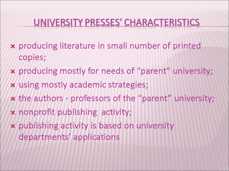 University presses’ characteristics producing literature in small number of printed copies; producing mostly for